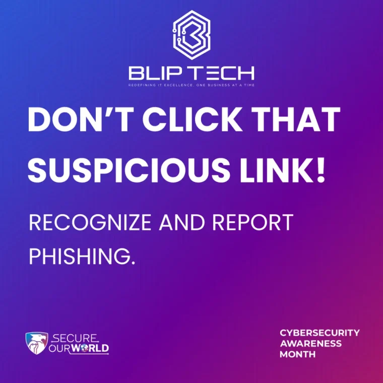 Don't click that suspicious link! Recognize and report phishing.